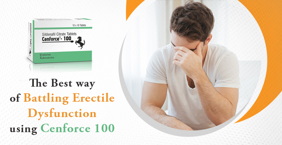 Cenforce 100 is the best way of battling Erectile Dysfunction