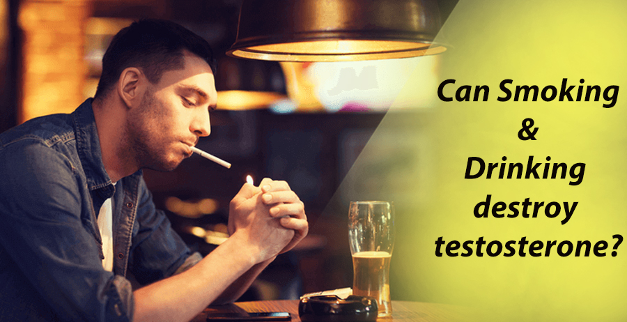 Can Smoking & Drinking destroy testosterone?