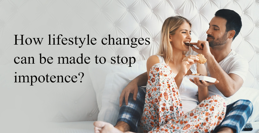 How lifestyle changes can be made to stop impotence?