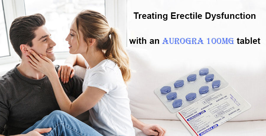 Treating Erectile Dysfunction with an Aurogra 100mg tablet